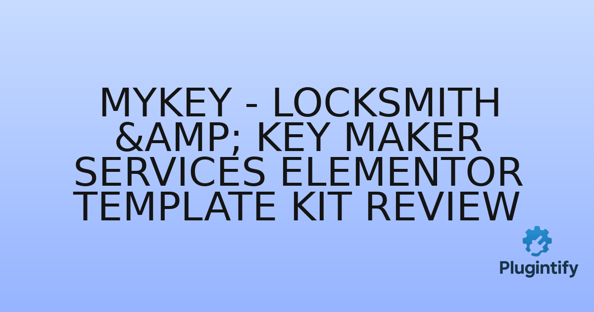 You are currently viewing MyKey – Locksmith & Key Maker Services Elementor Template Kit Review