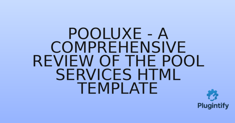 Read more about the article Pooluxe – A Comprehensive Review of the Pool Services HTML Template
