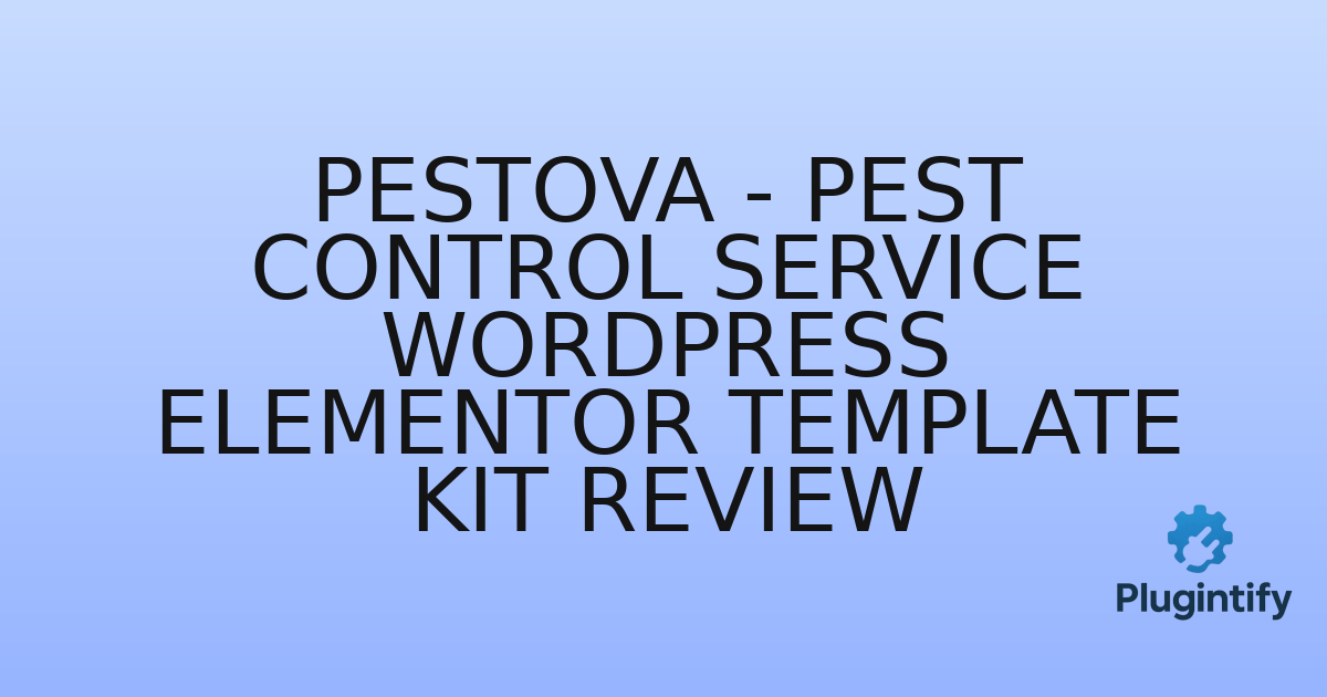 You are currently viewing Pestova – Pest Control Service WordPress Elementor Template Kit Review