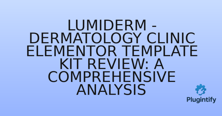 Read more about the article Lumiderm – Dermatology Clinic Elementor Template Kit Review: A Comprehensive Analysis