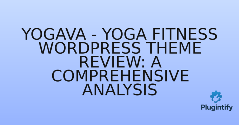 Read more about the article Yogava – Yoga Fitness WordPress Theme Review: A Comprehensive Analysis