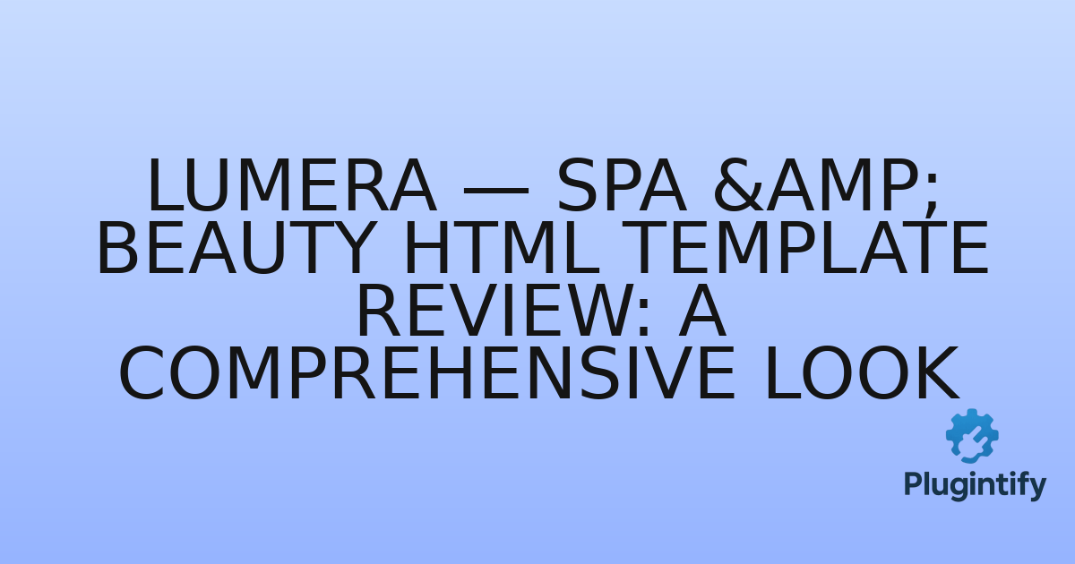 You are currently viewing Lumera — Spa & Beauty HTML Template Review: A Comprehensive Look