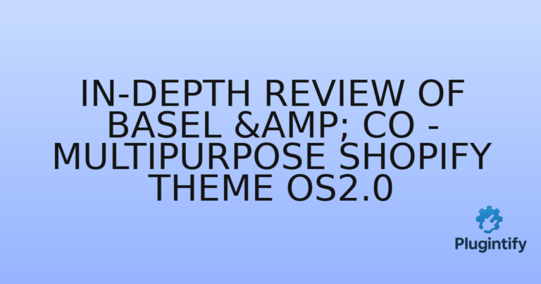 Read more about the article In-Depth Review of Basel & Co – Multipurpose Shopify Theme OS2.0