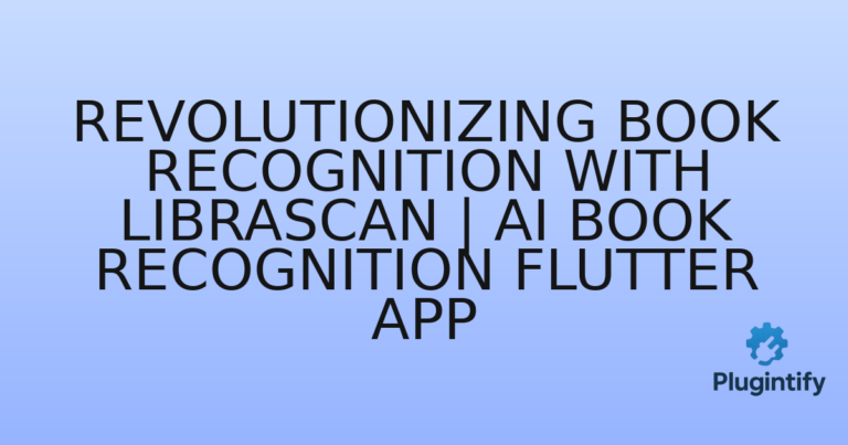 Read more about the article Revolutionizing Book Recognition with LibraScan | AI Book Recognition Flutter App