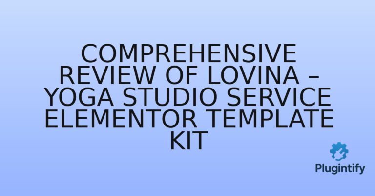 Read more about the article Comprehensive Review of Lovina – Yoga Studio Service Elementor Template Kit