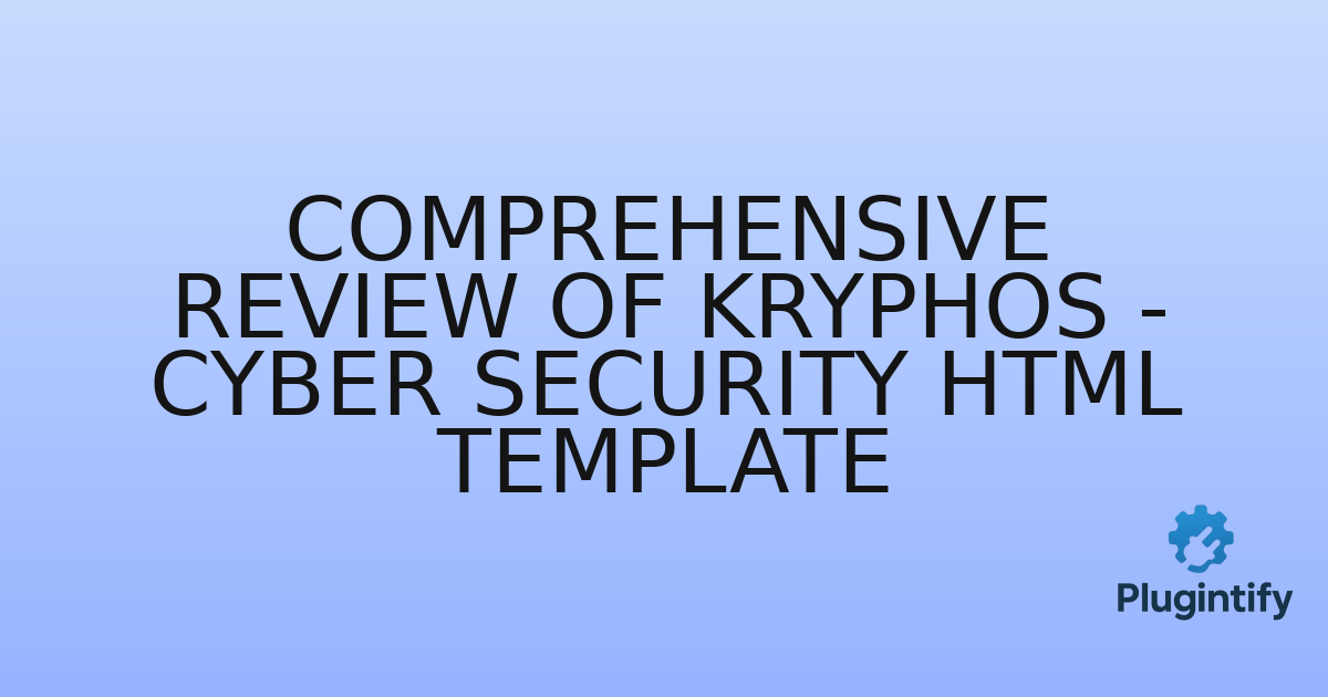 You are currently viewing Comprehensive Review of Kryphos – Cyber Security HTML Template