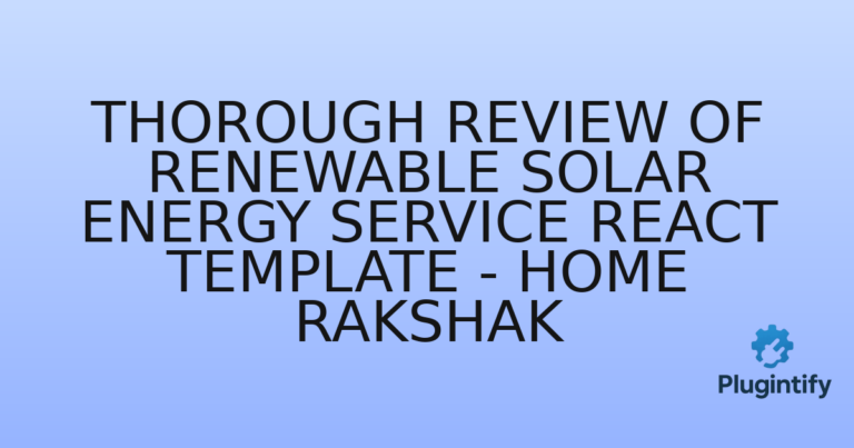 Read more about the article Thorough Review of Renewable Solar Energy Service React Template – Home Rakshak