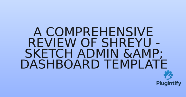 Read more about the article A Comprehensive Review of Shreyu – Sketch Admin & Dashboard Template