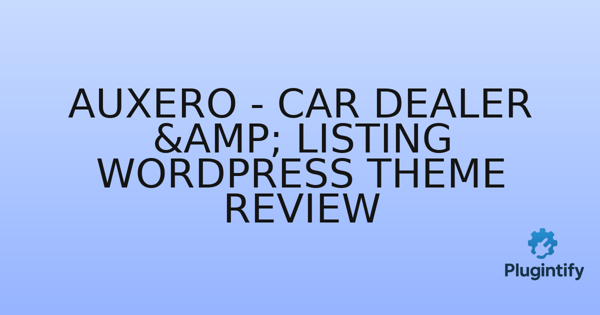 You are currently viewing Auxero – Car Dealer & Listing WordPress Theme Review