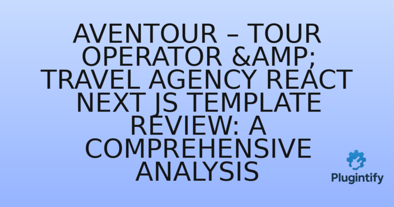 Read more about the article Aventour – Tour Operator & Travel Agency React Next Js Template Review: A Comprehensive Analysis
