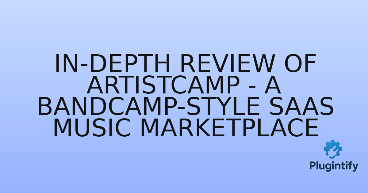 You are currently viewing In-Depth Review of Artistcamp – A Bandcamp-Style SaaS Music Marketplace