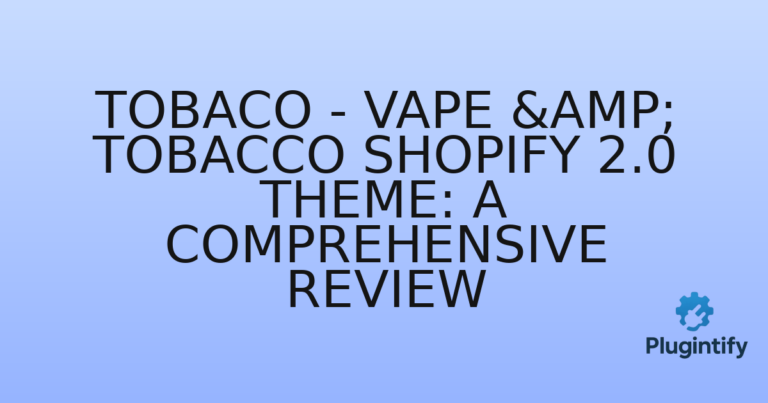 Read more about the article Tobaco – Vape & Tobacco Shopify 2.0 Theme: A Comprehensive Review