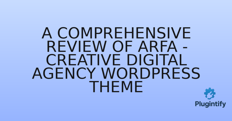 Read more about the article A Comprehensive Review of Arfa – Creative Digital Agency WordPress Theme
