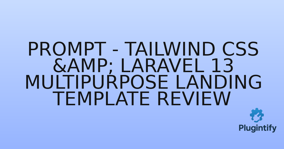 You are currently viewing Prompt – Tailwind CSS & Laravel 13 Multipurpose Landing Template Review