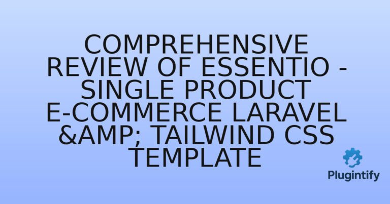 Read more about the article Comprehensive Review of Essentio – Single Product E-Commerce Laravel & Tailwind CSS Template