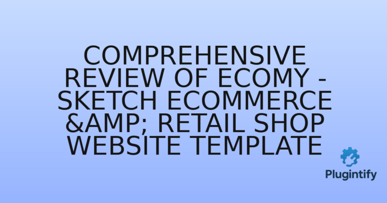 Read more about the article Comprehensive Review of ECOMY – Sketch Ecommerce & Retail Shop Website Template