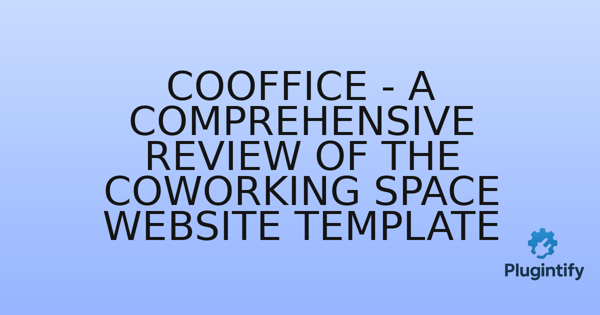 You are currently viewing CoOffice – A Comprehensive Review of the Coworking Space Website Template