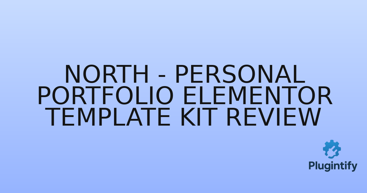 You are currently viewing North – Personal Portfolio Elementor Template Kit Review