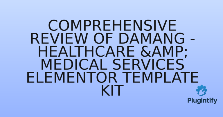 Read more about the article Comprehensive Review of Damang – Healthcare & Medical Services Elementor Template Kit