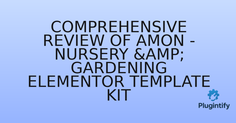 Read more about the article Comprehensive Review of Amon – Nursery & Gardening Elementor Template Kit