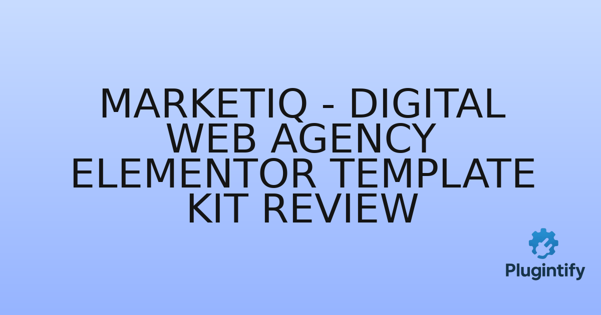 You are currently viewing Marketiq – Digital Web Agency Elementor Template Kit Review