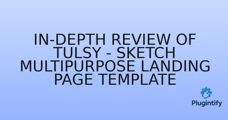 Read more about the article In-Depth Review of Tulsy – Sketch Multipurpose Landing Page Template