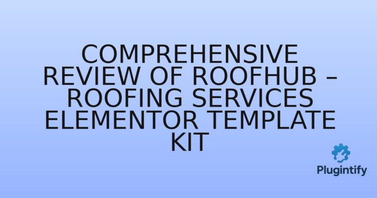 Read more about the article Comprehensive Review of Roofhub – Roofing Services Elementor Template Kit