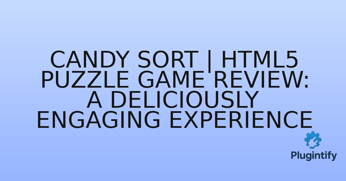 You are currently viewing Candy Sort | HTML5 Puzzle Game Review: A Deliciously Engaging Experience