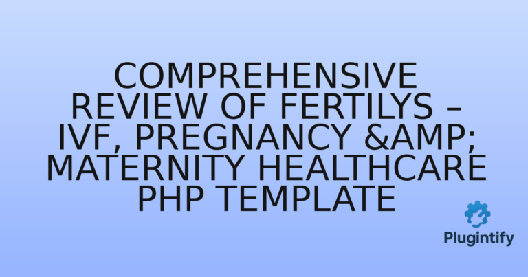 Read more about the article Comprehensive Review of Fertilys – IVF, Pregnancy & Maternity Healthcare PHP Template