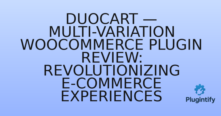 Read more about the article DuoCart — Multi-Variation WooCommerce Plugin Review: Revolutionizing E-commerce Experiences