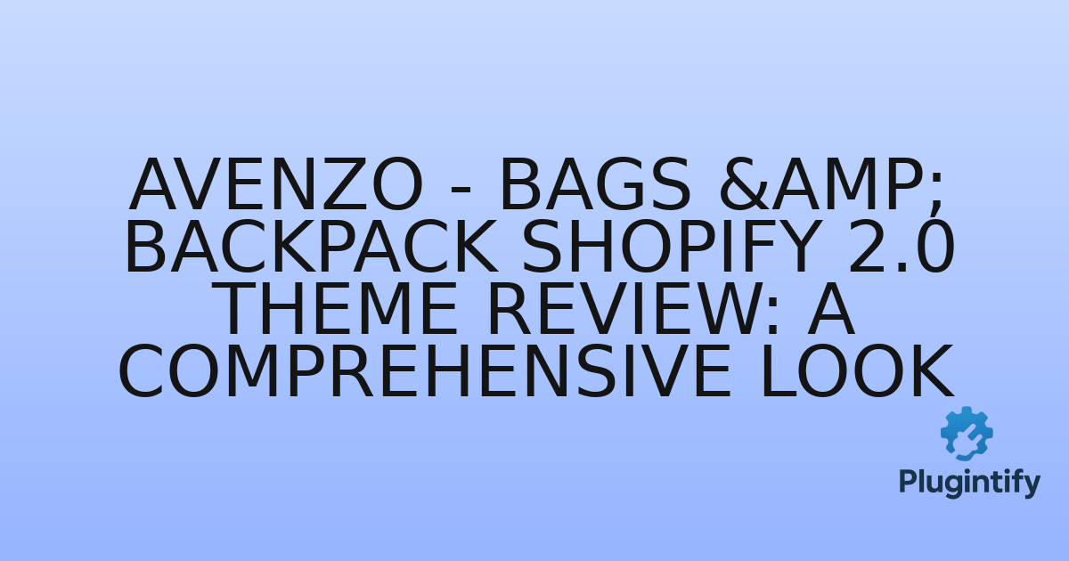 You are currently viewing Avenzo – Bags & Backpack Shopify 2.0 Theme Review: A Comprehensive Look