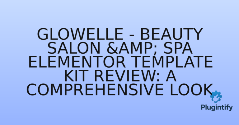 Read more about the article Glowelle – Beauty Salon & Spa Elementor Template Kit Review: A Comprehensive Look