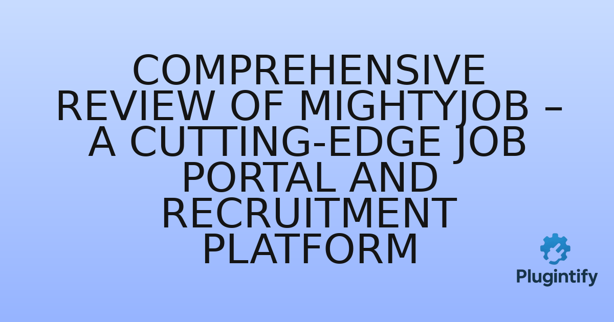 You are currently viewing Comprehensive Review of MightyJob – A Cutting-Edge Job Portal and Recruitment Platform