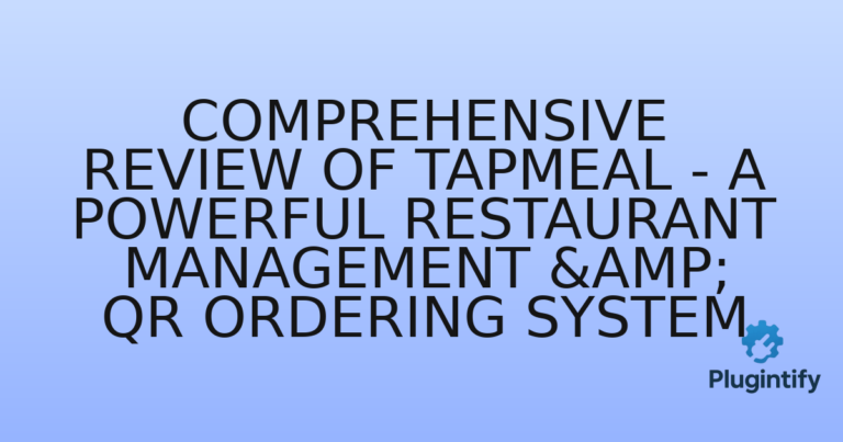 Read more about the article Comprehensive Review of TapMeal – A Powerful Restaurant Management & QR Ordering System
