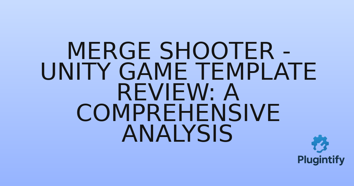 You are currently viewing Merge Shooter – Unity Game Template Review: A Comprehensive Analysis