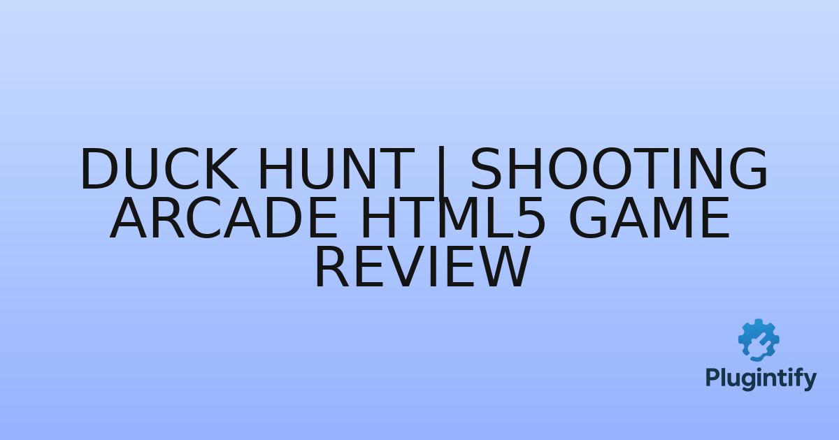 You are currently viewing Duck Hunt | Shooting Arcade HTML5 Game Review