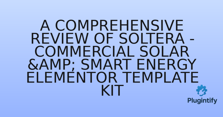 Read more about the article A Comprehensive Review of Soltera – Commercial Solar & Smart Energy Elementor Template Kit
