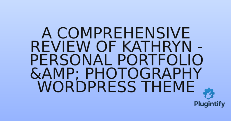 Read more about the article A Comprehensive Review of Kathryn – Personal Portfolio & Photography WordPress Theme