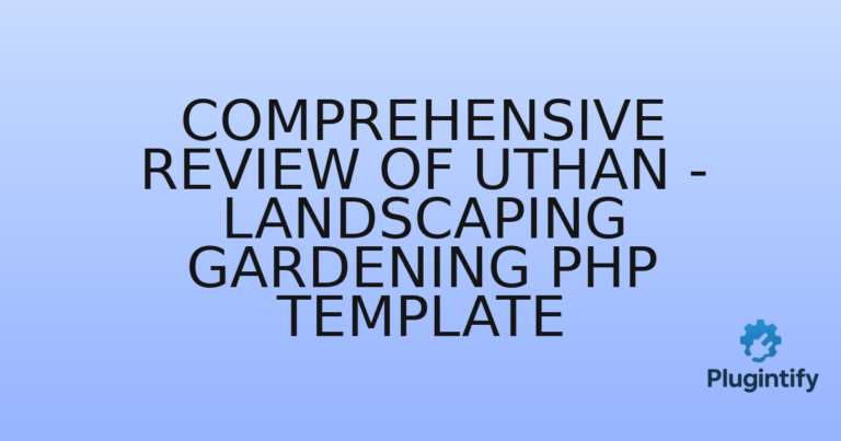 Read more about the article Comprehensive Review of Uthan – Landscaping Gardening PHP Template