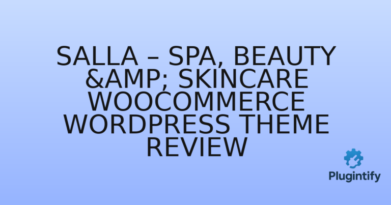 Read more about the article Salla – Spa, Beauty & Skincare WooCommerce WordPress Theme Review
