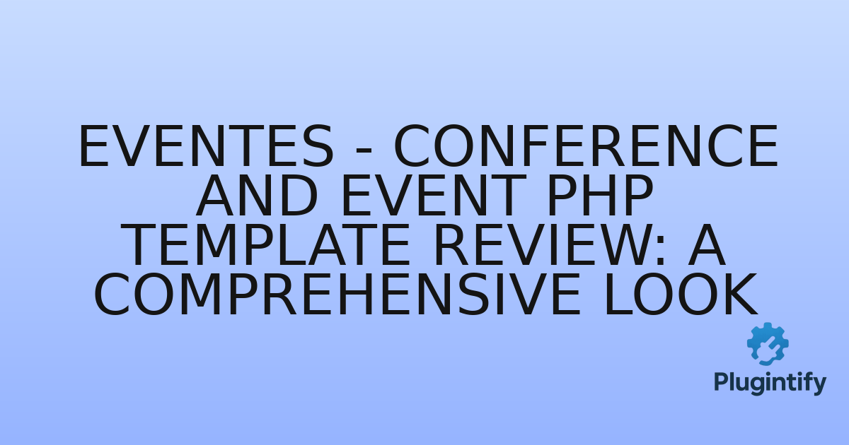 You are currently viewing Eventes – Conference and Event PHP Template Review: A Comprehensive Look