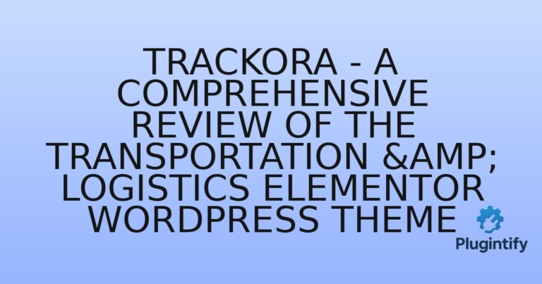Read more about the article Trackora – A Comprehensive Review of the Transportation & Logistics Elementor WordPress Theme