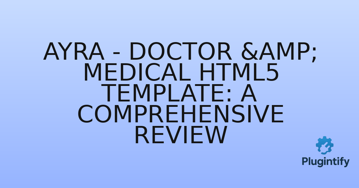 You are currently viewing Ayra – Doctor & Medical HTML5 Template: A Comprehensive Review