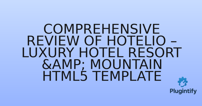 Read more about the article Comprehensive Review of Hotelio – Luxury Hotel Resort & Mountain HTML5 Template