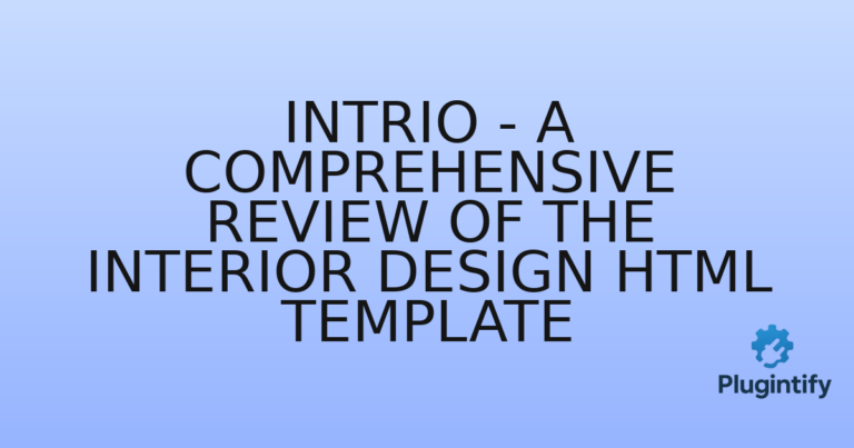 Read more about the article Intrio – A Comprehensive Review of the Interior Design HTML Template