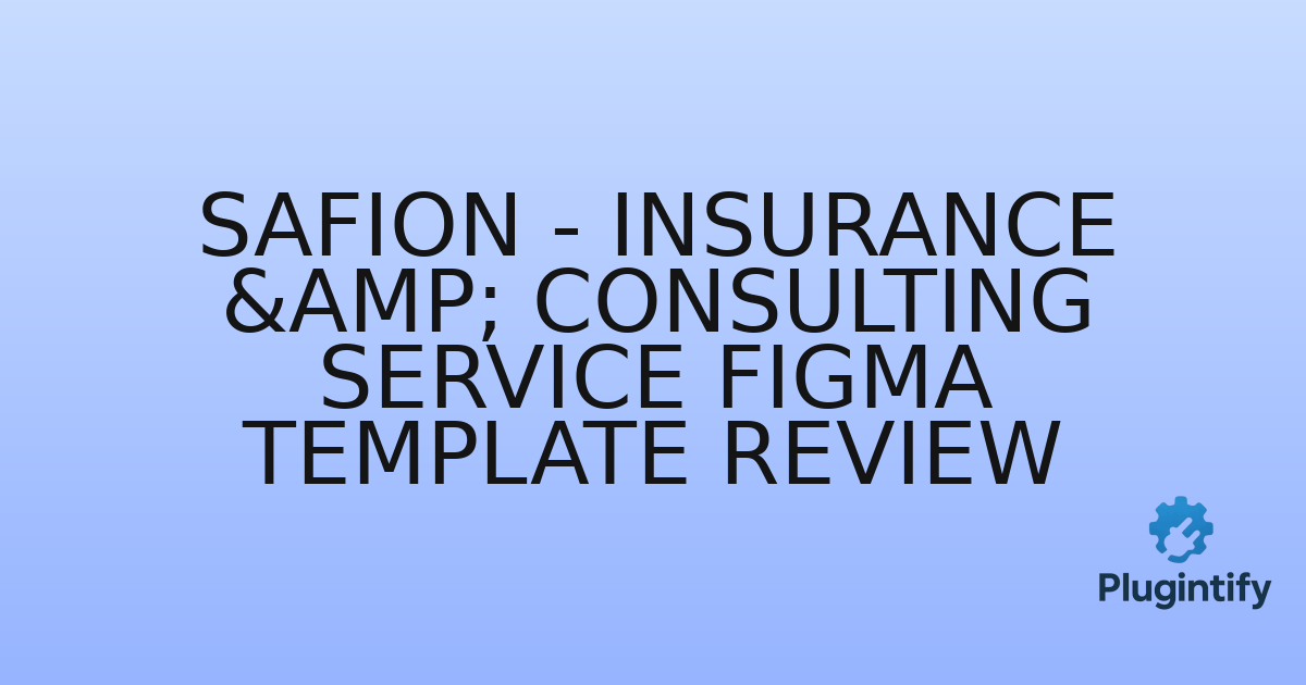 You are currently viewing Safion – Insurance & Consulting Service Figma Template Review
