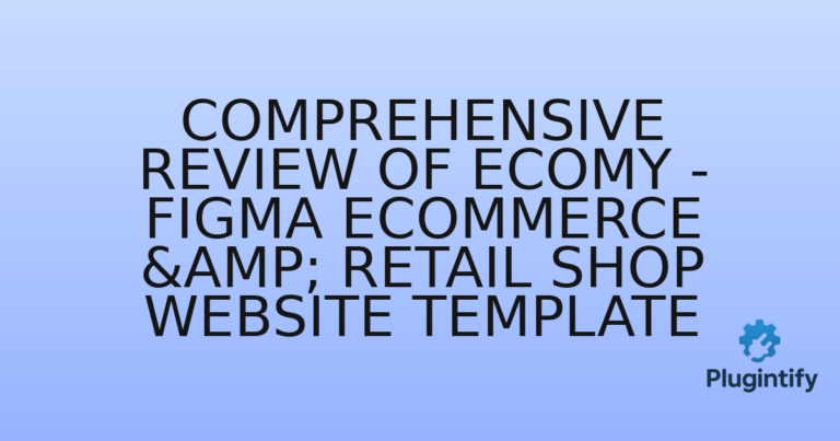 Read more about the article Comprehensive Review of ECOMY – Figma Ecommerce & Retail Shop Website Template