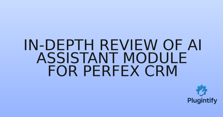 Read more about the article In-Depth Review of AI Assistant Module For Perfex CRM