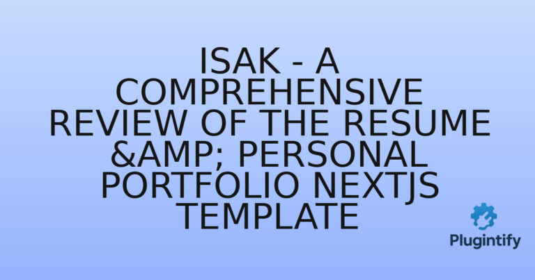 Read more about the article Isak – A Comprehensive Review of the Resume & Personal Portfolio NextJs Template