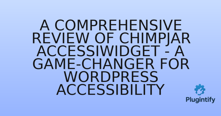 Read more about the article A Comprehensive Review of Chimpjar AccessiWidget – A Game-Changer for WordPress Accessibility